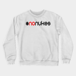 #nonukes Crewneck Sweatshirt